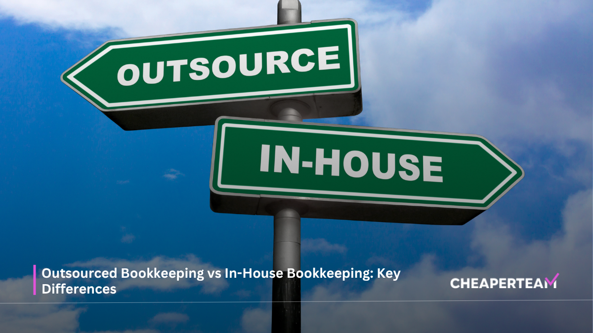 Outsourced Bookkeeping vs In-House Bookkeeping: Key Differences