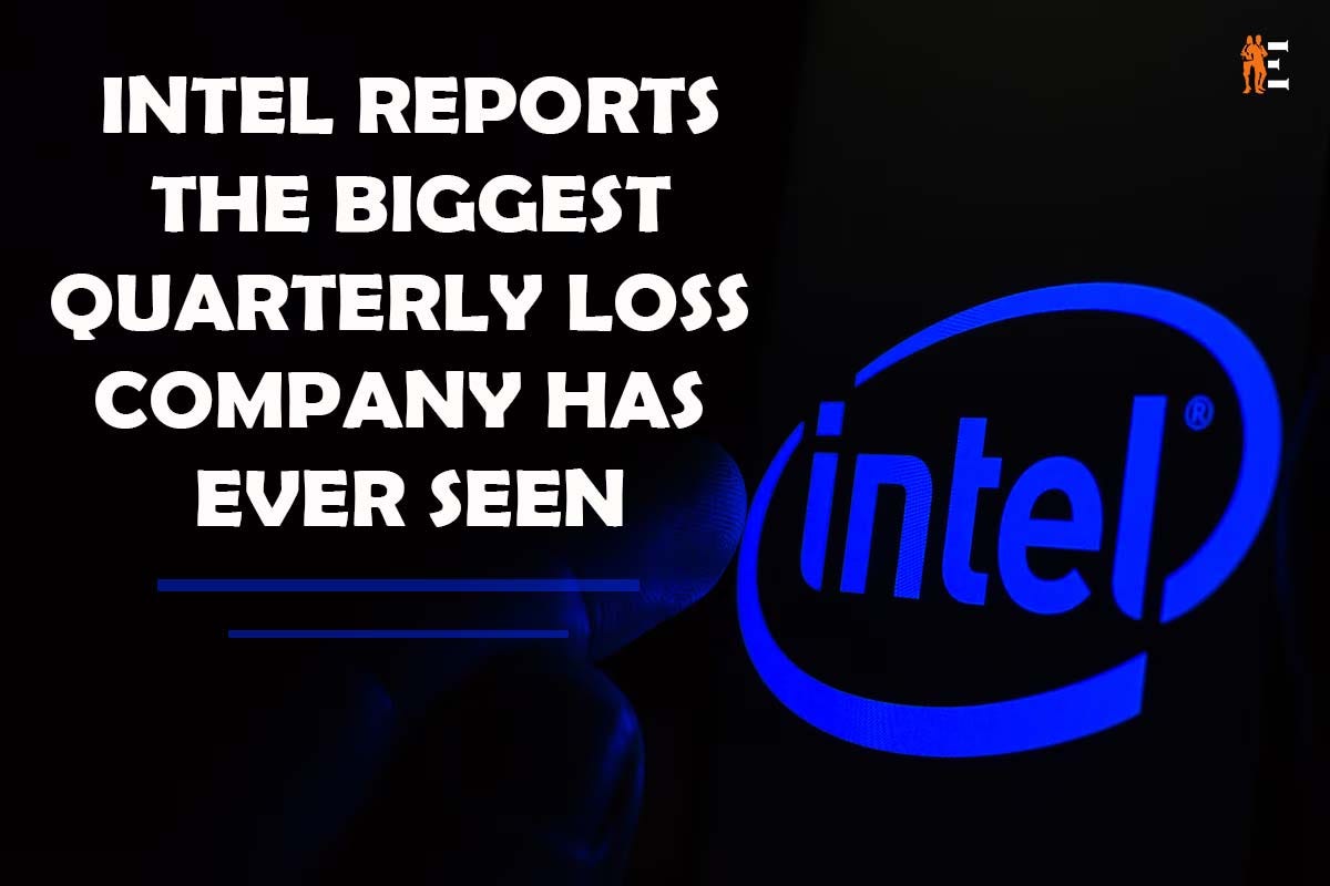 Intel reports the biggest quarterly loss company has ever seen by The