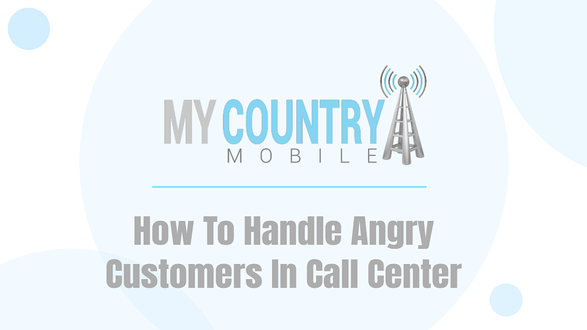 How To Handle Angry Customers In Call Center | by Shehzad Mcm | Medium