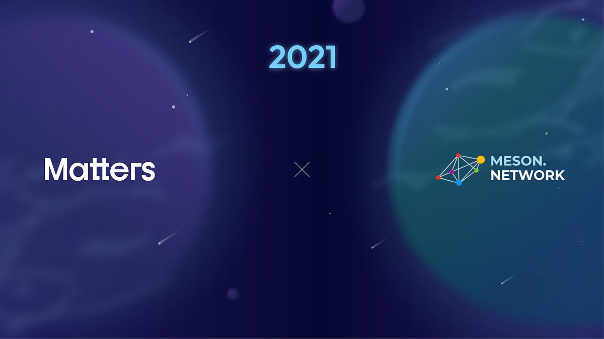 Matters Lab launches collaboration with Meson Network | by Matters Lab ...