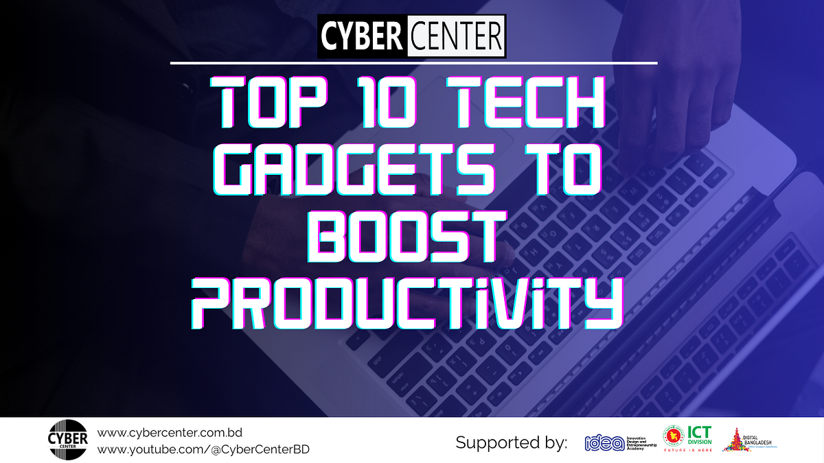 Top 10 Tech Gadgets to Boost Productivity in the Digital Age by Mahir