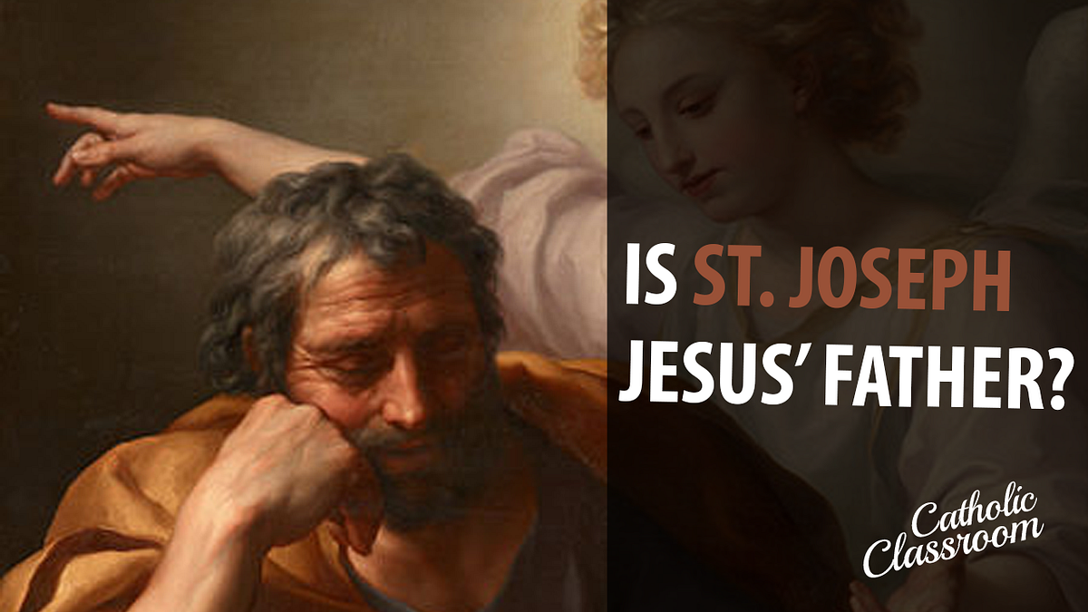 Catholic Classroom: St. Joseph. Question: Is St. Joseph Jesus’ father? | by CatholicTV | Medium