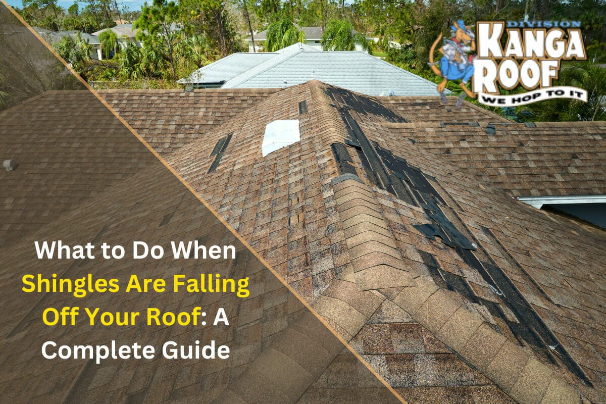 WHAT TO DO WHEN SHINGLES ARE FALLING OFF YOUR ROOF A COMPLETE GUIDE