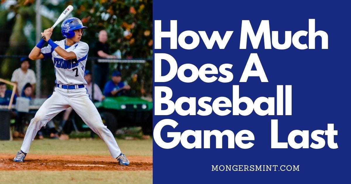 How Long Does A Baseball Game Last? by Mayank Bhatt Medium