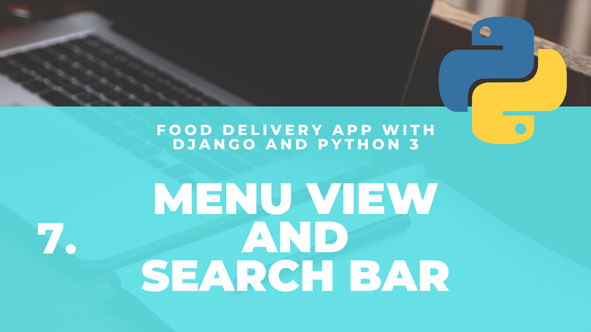 Building a Food Delivery App With Django and Python 3: Part 7 Menu View ...