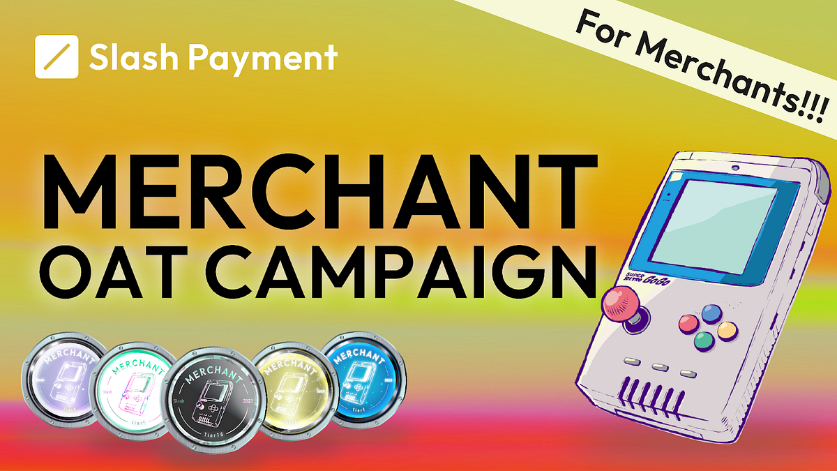 Slash Merchant OAT Campaign【Calling all Slash merchants!】 by Gaku