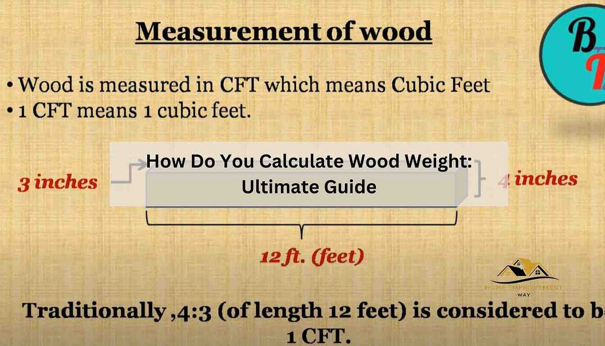 How Do You Calculate Wood Weight Ultimate Guide by
