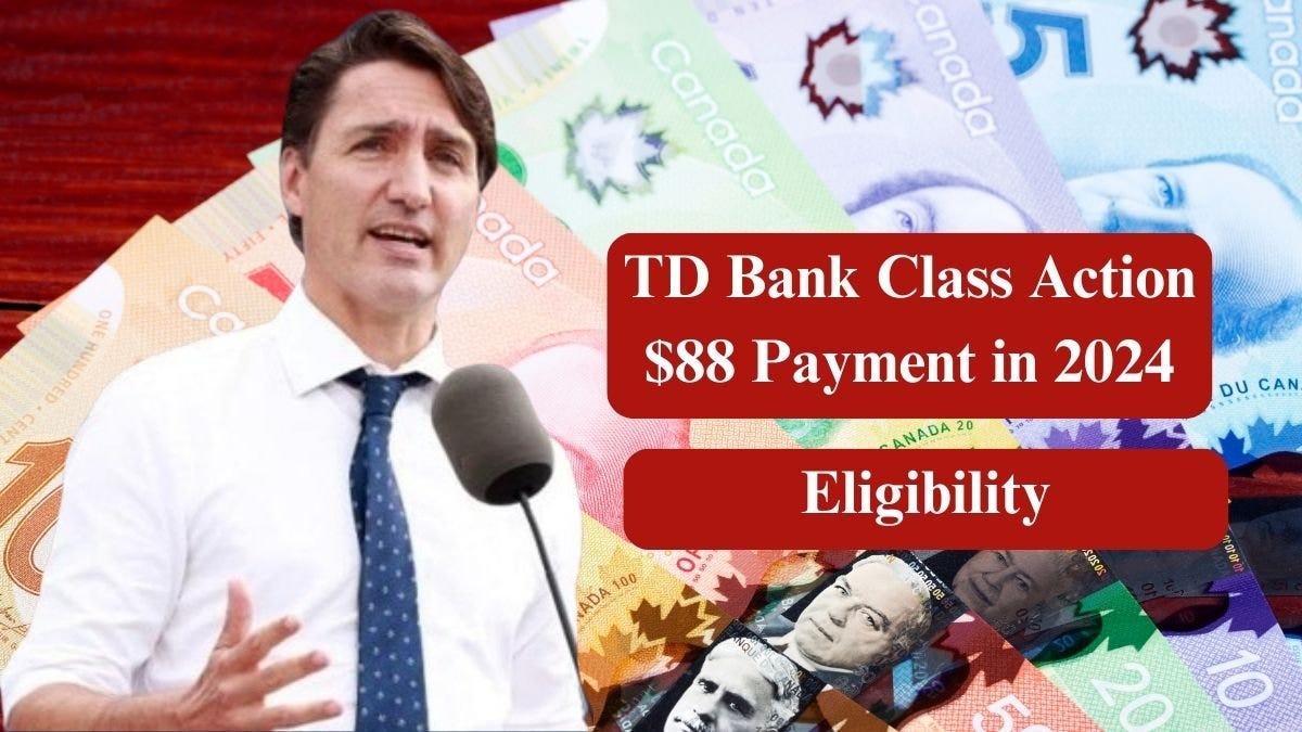 Td Bank Class Action Lawsuit 2024 TD Bank Class Action $88 Payment in 2024: Check Your Eligibility and