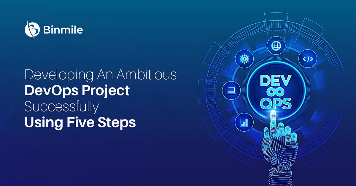 5 Steps To Develop A Successful DevOps Project | Binmile | by Binmile ...