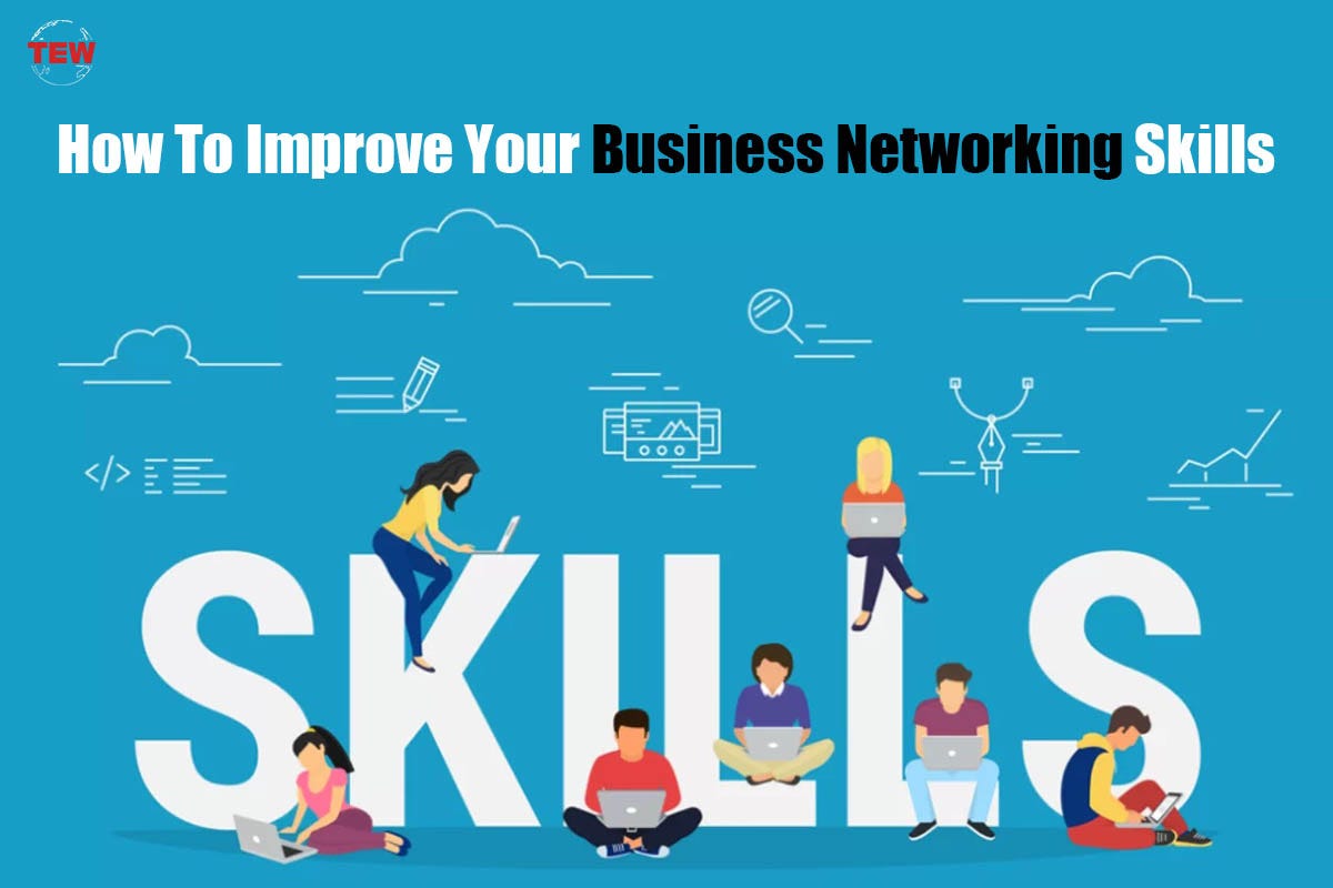 How To Improve Your Business Networking Skills by The Enterprise