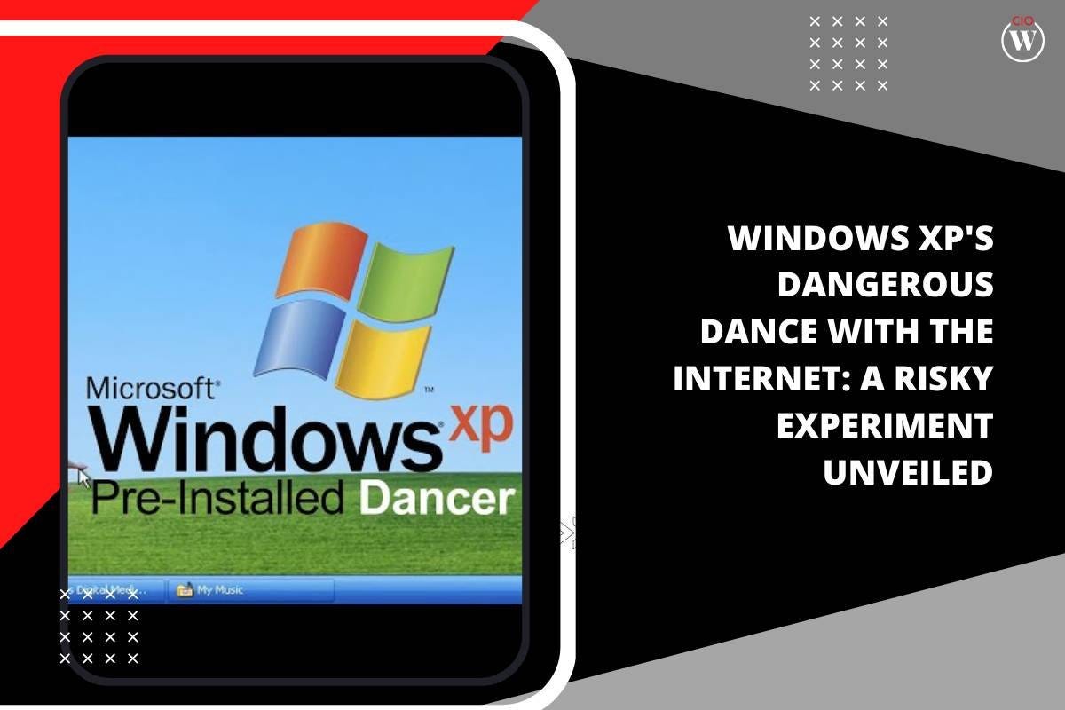 Windows Xp’s Dangerous Dance With The Internet A Risky Experiment Unveiled By Cio Women