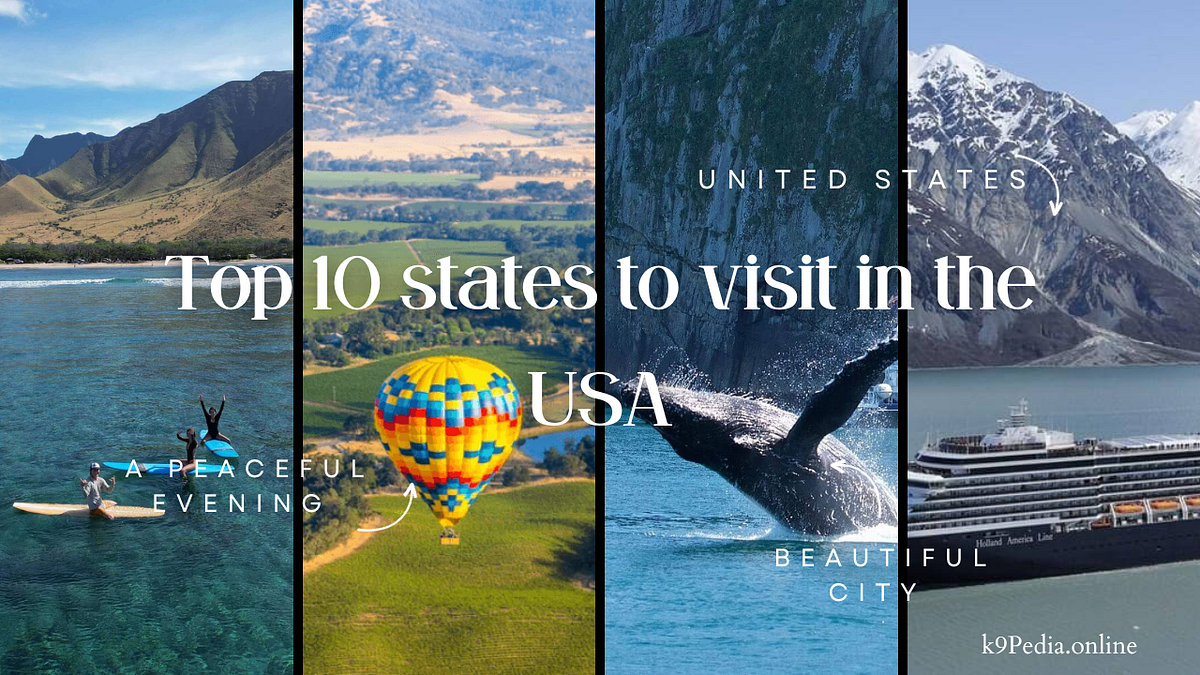 Top 10 States to Visit in the USA by Kartik Sana Sep, 2023 Medium