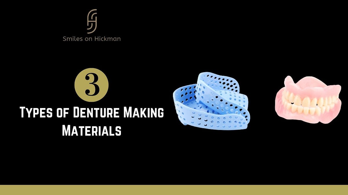 3 Types of Denture Making Materials by Smilesonhickman Medium