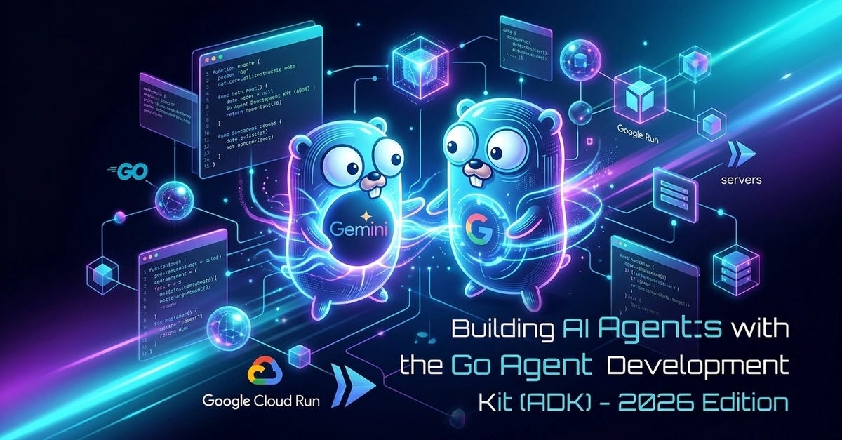 Building AI Agents with the GO Agent Development Kit (ADK 2.x) — 2026 Edition
