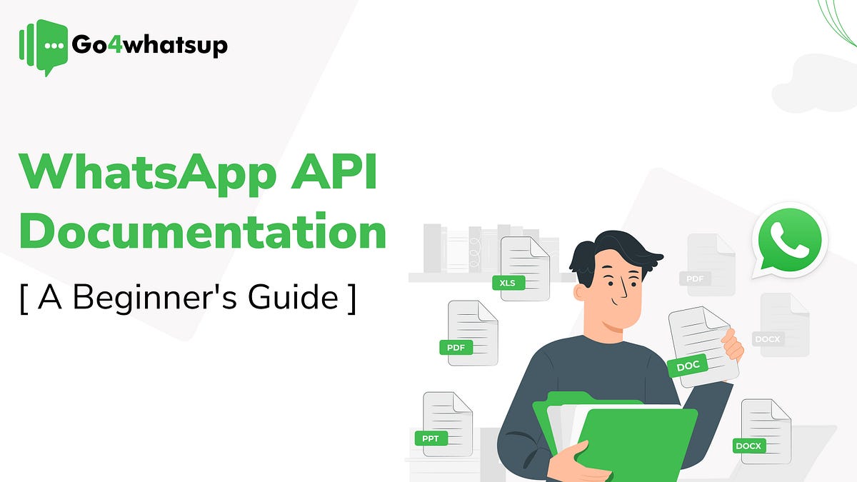 WhatsApp Business API Documentation: A Step-By-Step Guide | by ...
