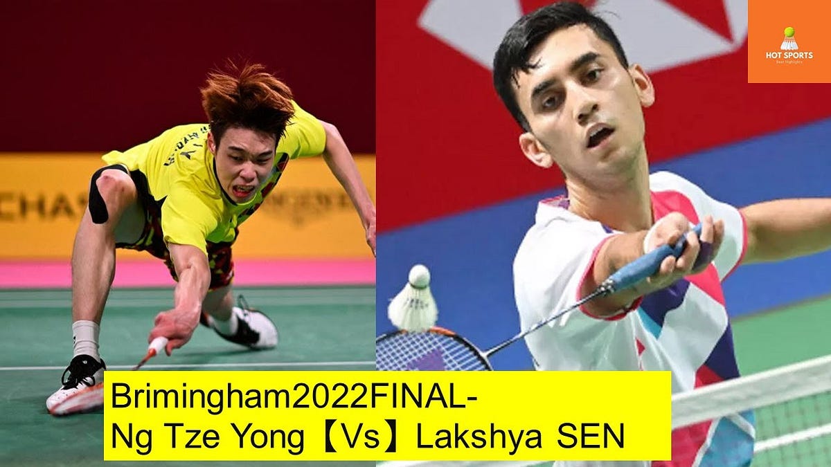 The Commonwealth Games Showdown Lakshya Sen vs Ng Tze Yong — A Battle for the Gold by Sanjeev Medium