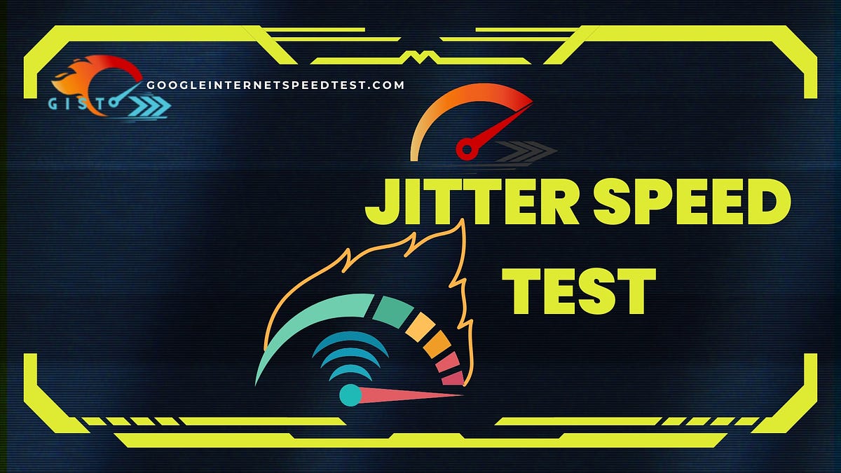 Jitter Speed Test — Google speed test by Segaransanthira2040 Medium