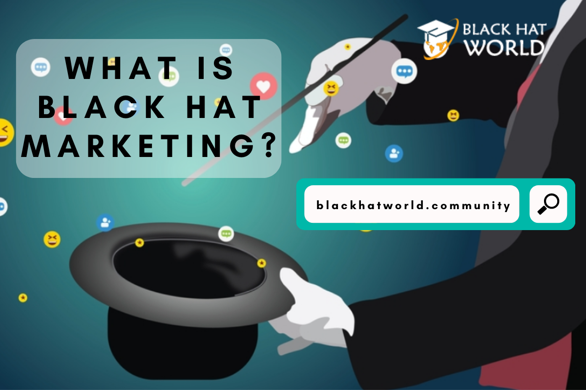 What is Black Hat Marketing? Blackhat forum by Blackhatworld Medium