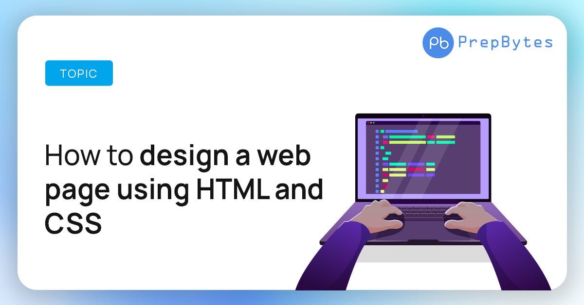 How to Design a Web Page Using HTML: Step-by-Step Guide | by Ibertech ...