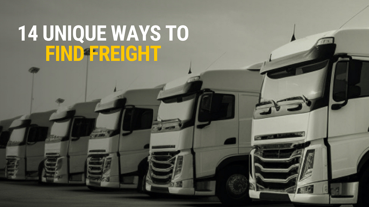 14 UNIQUE WAYS TO FIND FREIGHT. Load boards, dispatchers, and freight
