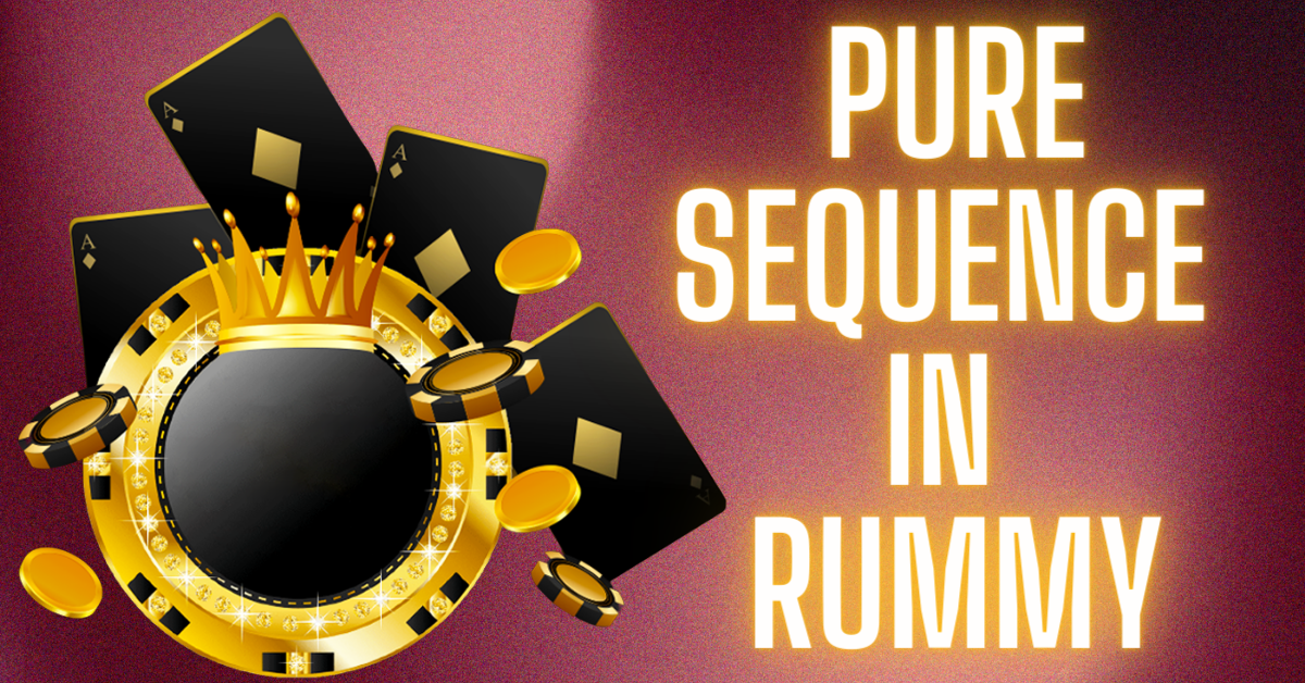 The Best Expert Strategies And Tips For Pure Sequence In Rummy by
