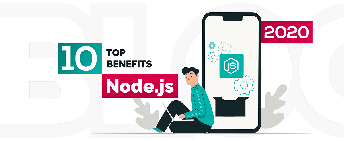 Top 10 Benefits of Node.js in 2020 | by TechMagic | TechMagic | Medium