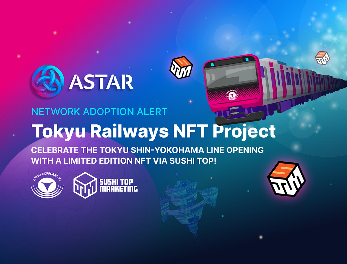 Tokyu Corporation in Japan distributes commemorative NFT’s using Astar Network