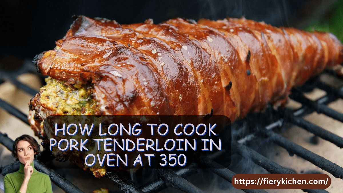 How Long to cook pork tenderloin in oven at 350 (April 2023) by