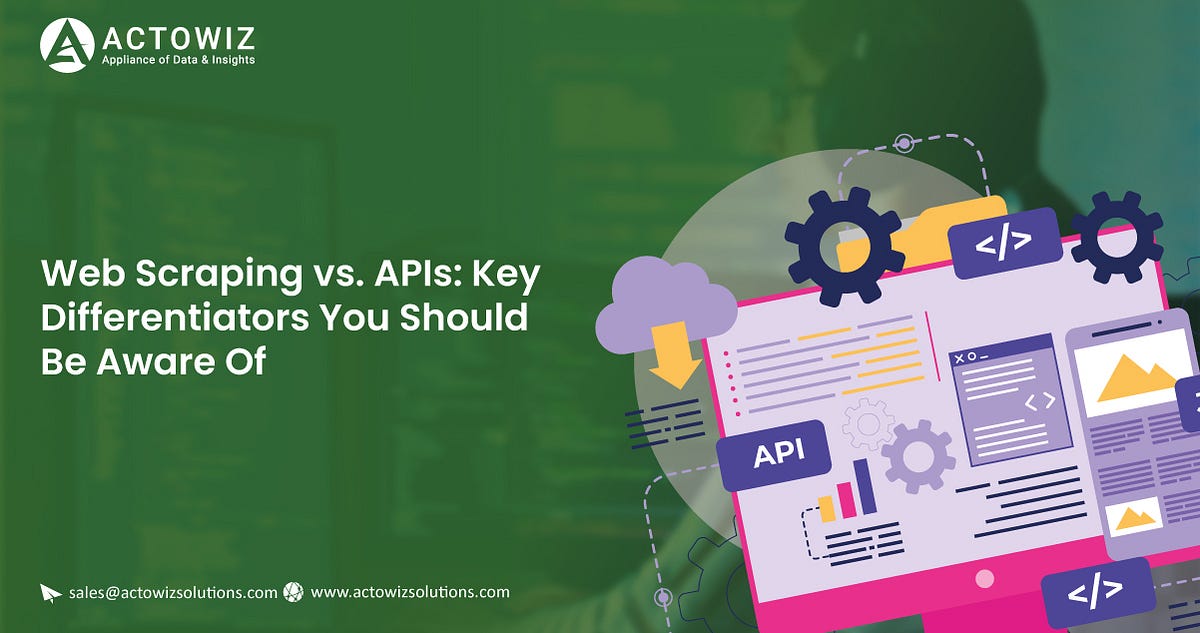 Web Scraping vs. APIs: Key Differentiators You Should Be Aware Of | by ...