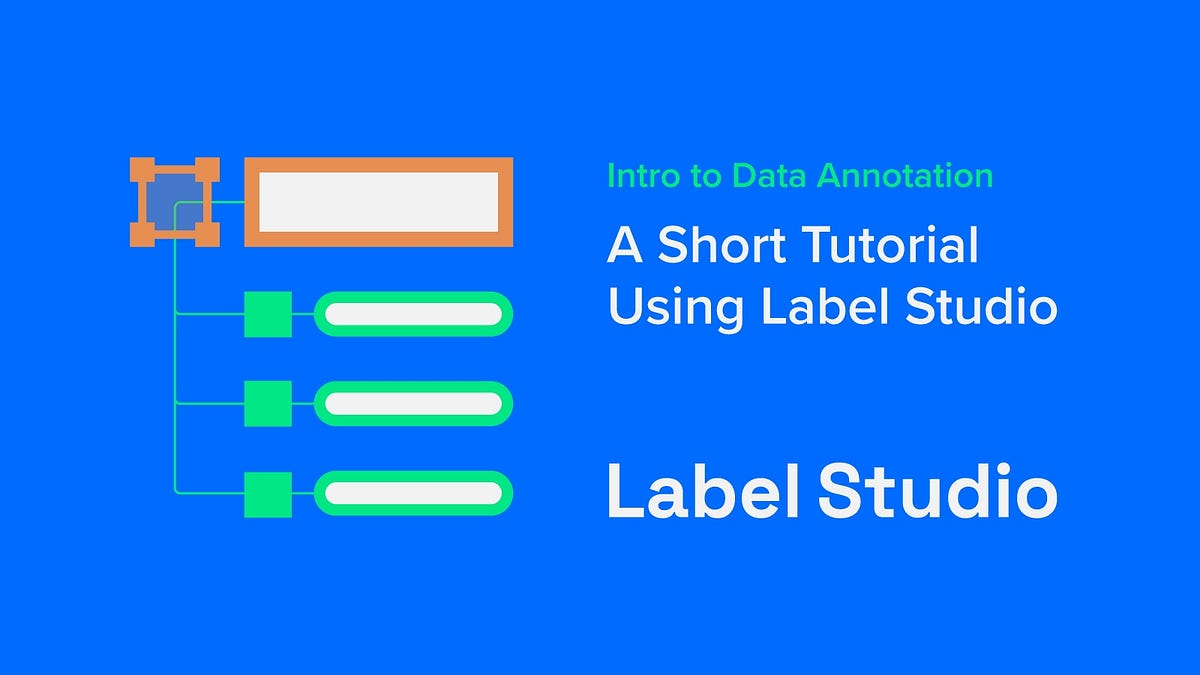 Intro and Short Tutorial on Data Annotation with Label Studios by