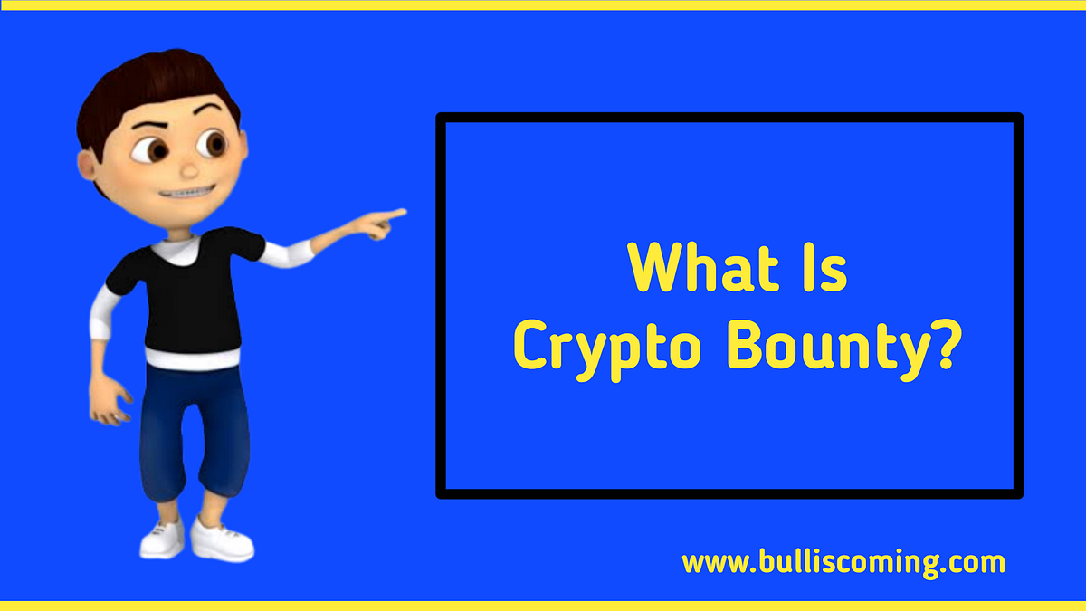 Crypto Bounty — Everything You Need To Know And Sources For Crypto Bounties | by Justice Osamuyimen | Medium