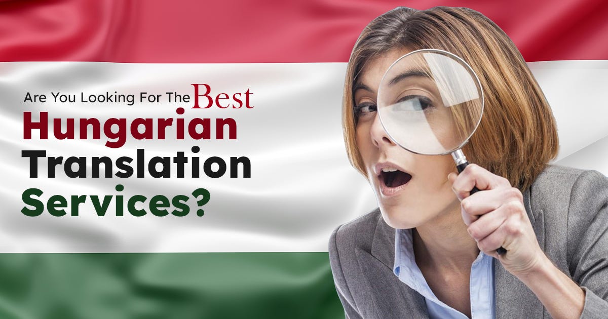 Are You Looking For The Best Hungarian Translation Services? by