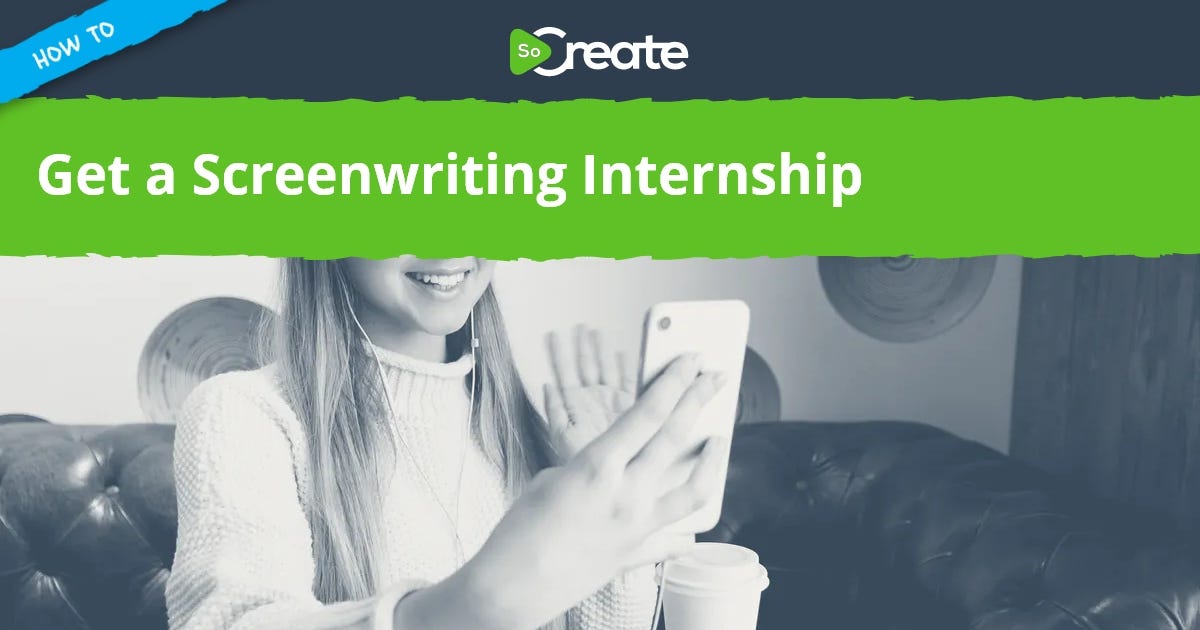 How to Get a Screenwriting Internship by SoCreate Medium