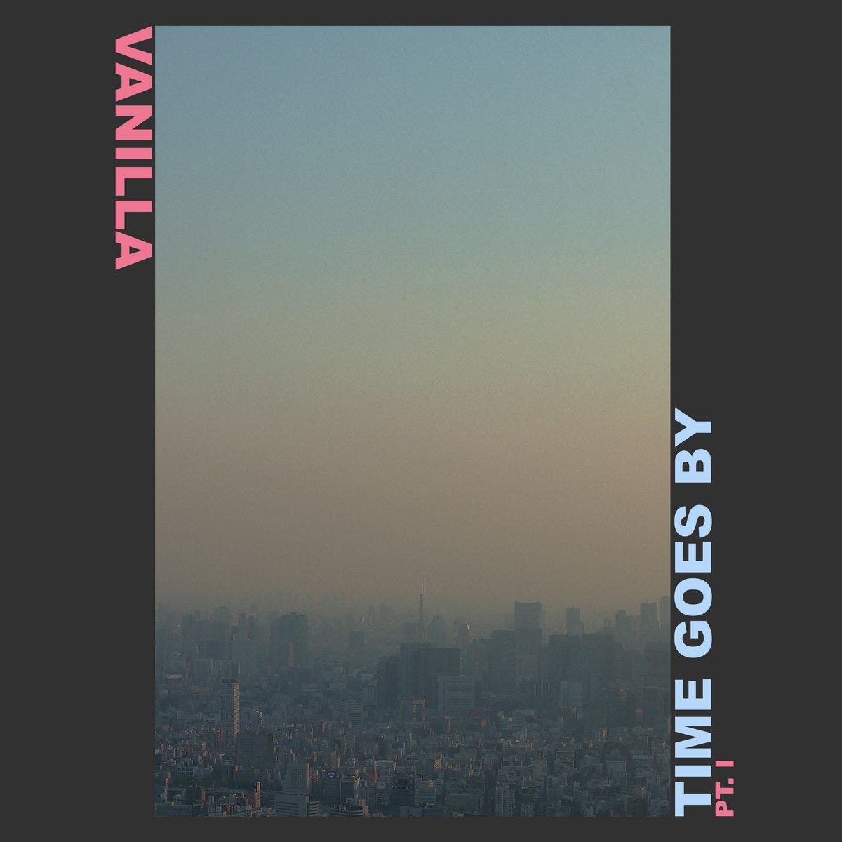 Vanilla — Time Goes By Pt. I