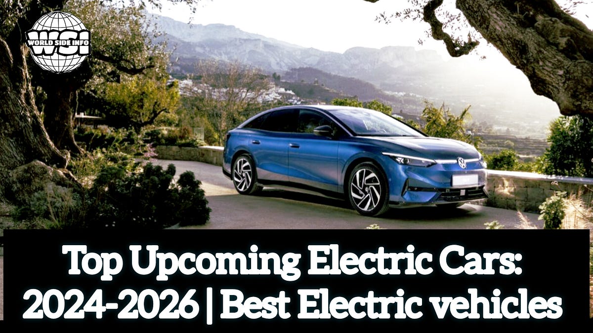 Top Electric Cars 20242026 Best Electric vehicle by