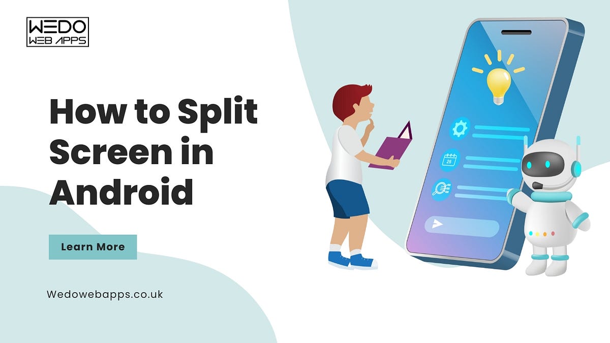 How to Split Screen in Android. In the dynamic and ever-evolving… | by ...