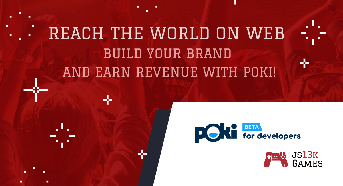 Reach the world on web, build your brand, and earn revenue with Poki