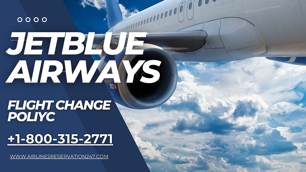 Can I Change My JetBlue Flight? +18003152771 by Airlines