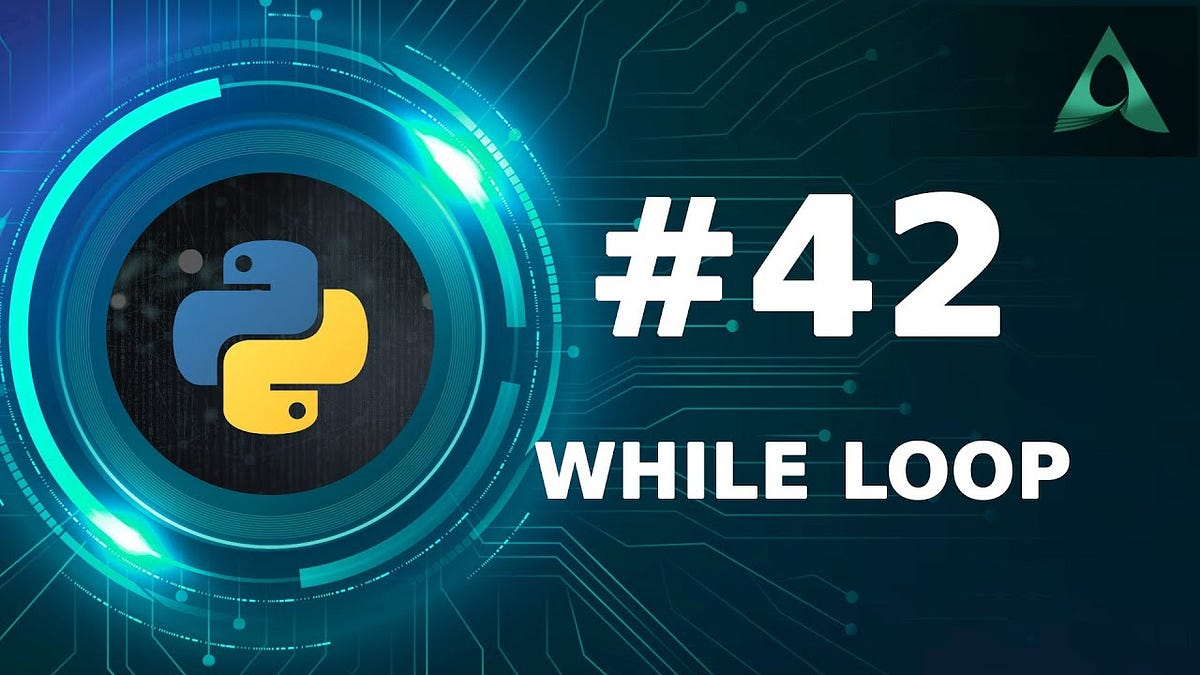 #42 While Loop in Python (Python Tutorials) - Arashtad - Medium