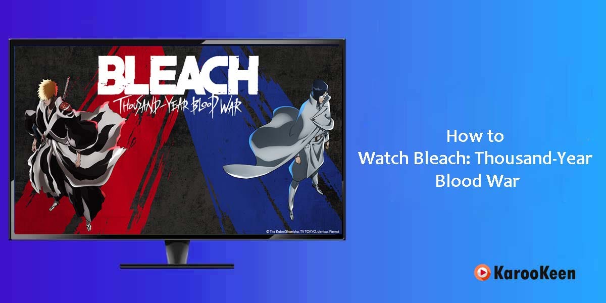 Watch Bleach: Thousand-Year Blood War on Crunchyroll Anywhere — Karookeen, by Anil Sharma