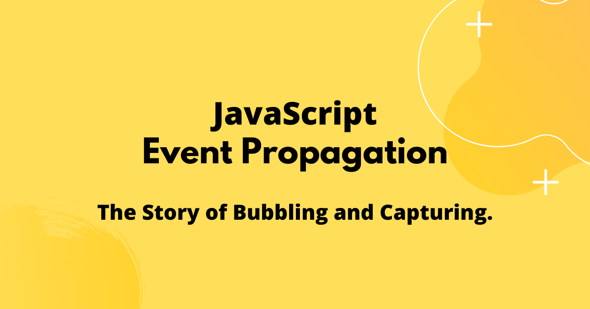 JavaScript Event Propagation Bubbling and Capturing by Subha Chanda