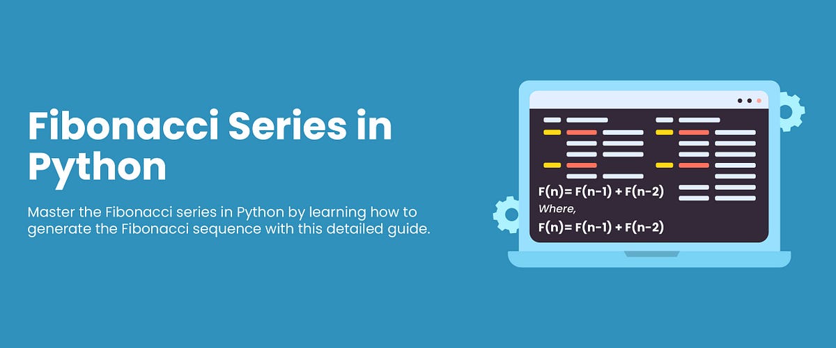 Explaining Fibonacci Series in Python | by @Harsh | Medium