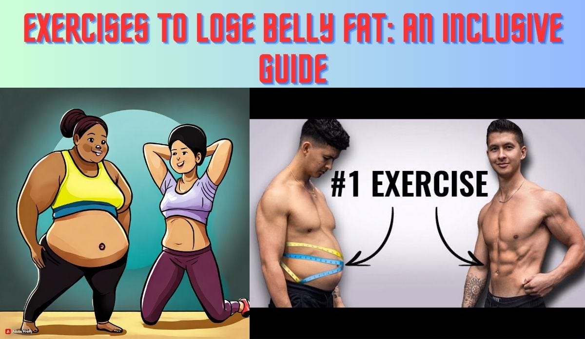 Exercises to Lose Belly Fat: An Inclusive Guide