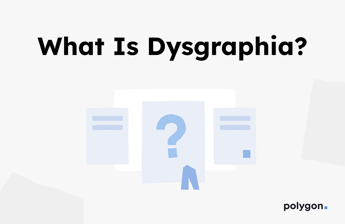 What Is Dysgraphia? by Polygon Medium