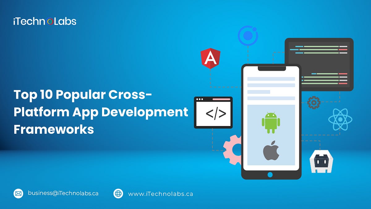 Top 10 Popular Cross Platform App Development Frameworks | by ...