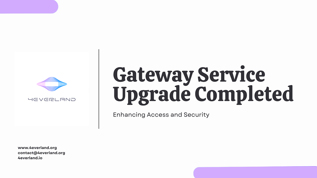 Gateway Service Upgrade Completed: Enhancing Access and Security | by ...