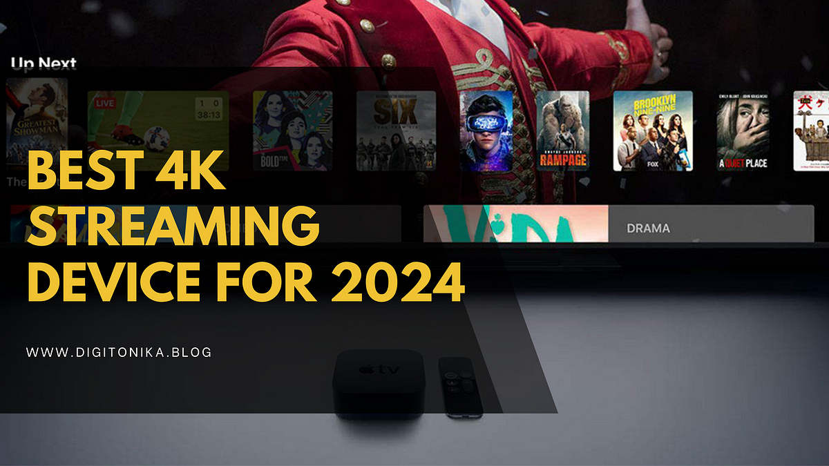 Best 4K Streaming Device for 2024 by AminerhyaBlogs Apr, 2024 Medium
