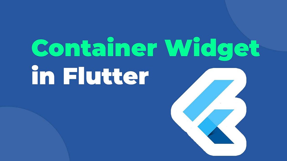 Flutter’da Container Widget’ı ve Detaylı Kullanımı: Görünüm ve İçerik ...