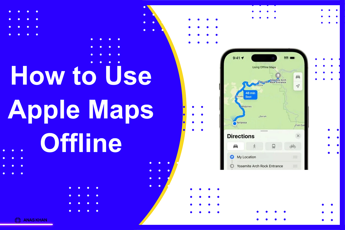 How To Use Apple Maps Offline A Comprehensive Guide by Anas Khan Medium