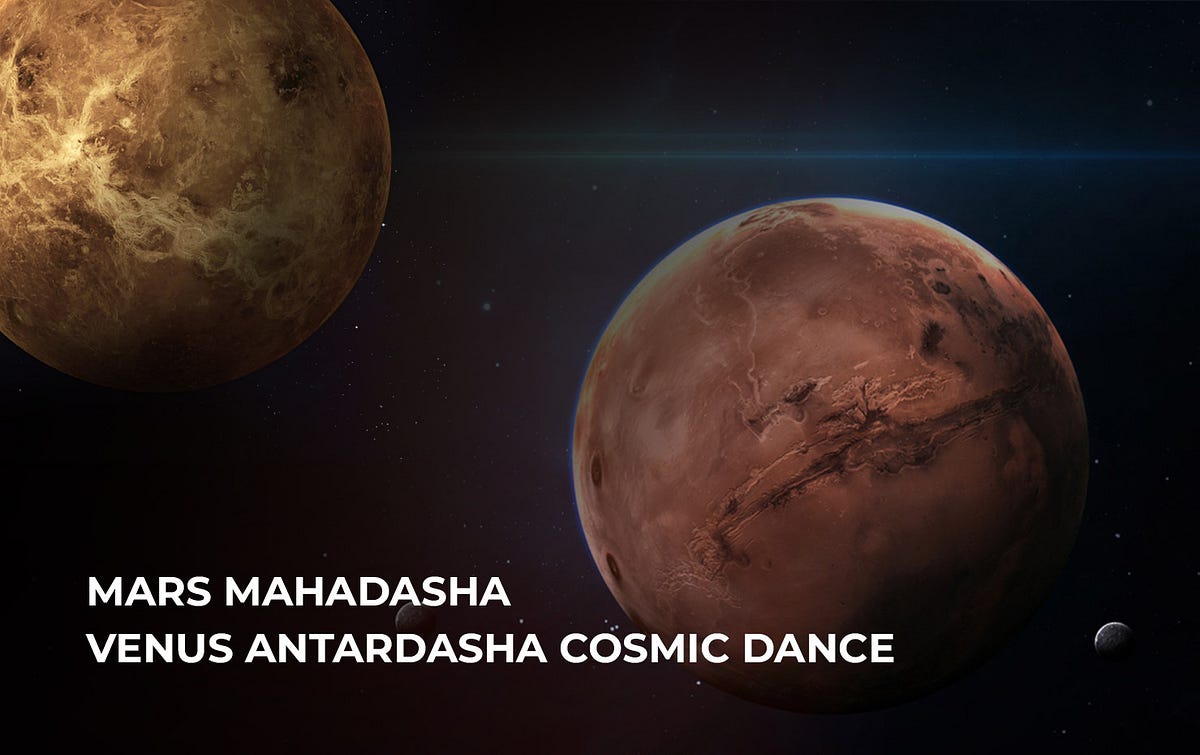 Mars Mahadasha Venus Antardasha Cosmic Dance by Astro Era Jan, 2024
